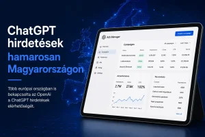 ChatGPT Ads Manager felület táblázaton – ChatGPT hirdetések hamarosan Magyarországon